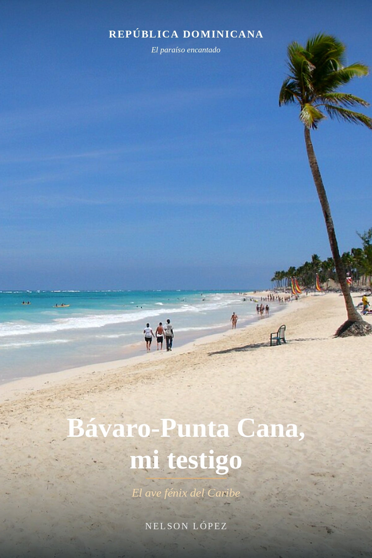 Bávaro -Punta Cana, mi testigo